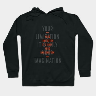 Imagination is your only limitation Hoodie